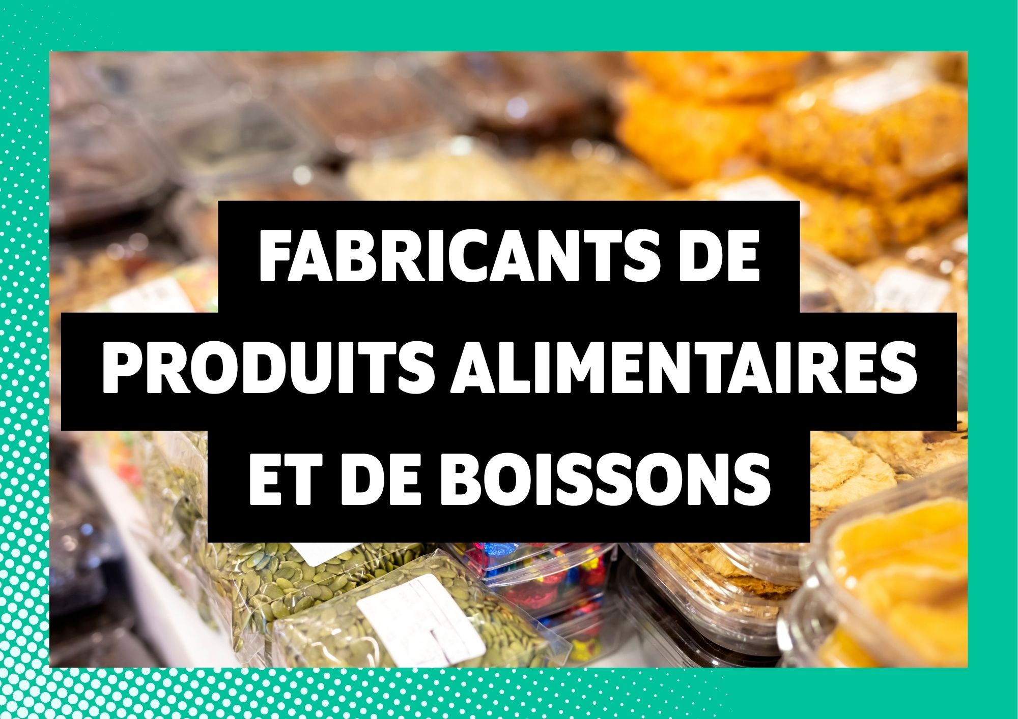 Fabricants de produits alimentaires et de boissons