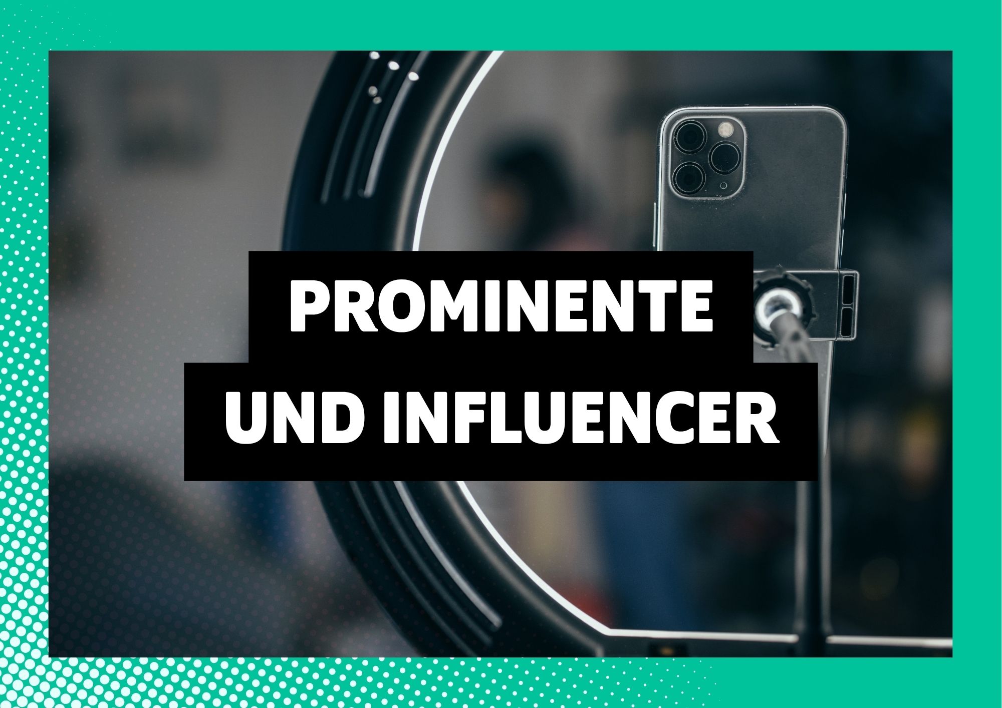 Prominente und Influencer